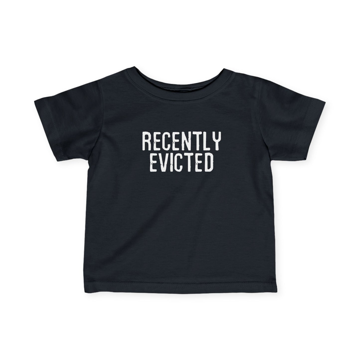 Recently Evicted - Baby T-Shirt