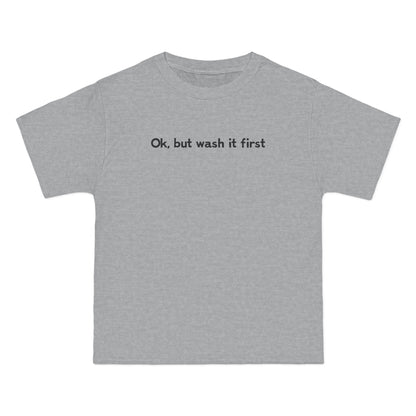 OK But Wash It First - Men's Heavyweight T-Shirt