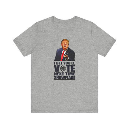 I Bet You'll Vote Next Time Snowflake (Donald Trump) - Men's T-Shirt