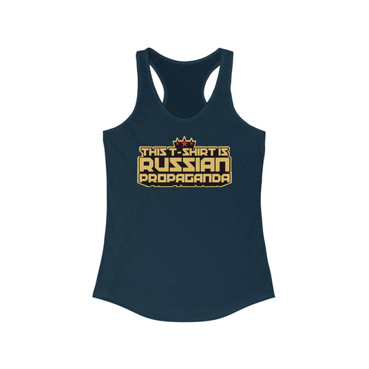 This T-Shirt Is Russian Propaganda - Women’s Racerback Tank