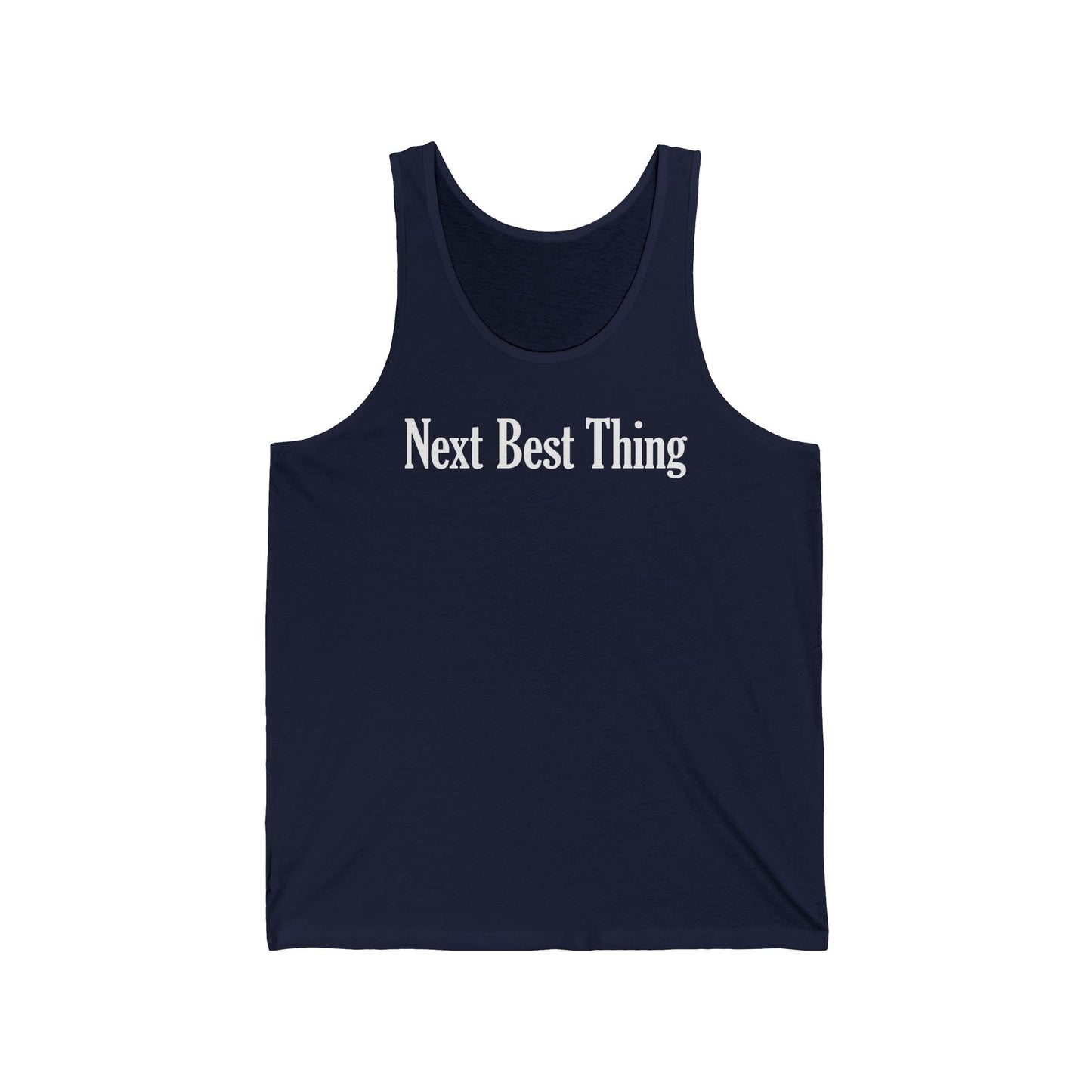 Next Best Thing - Unisex Tank