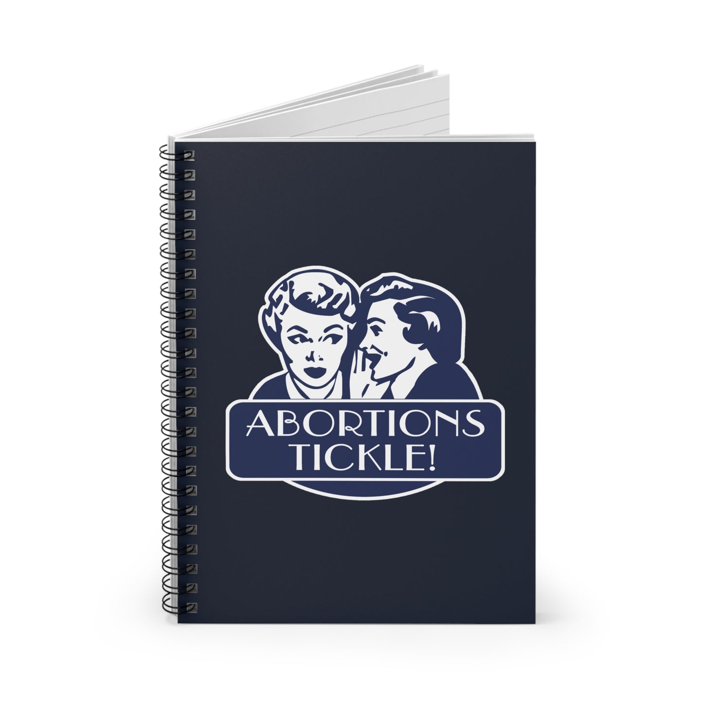 Abortions Tickle - Spiral Notebook