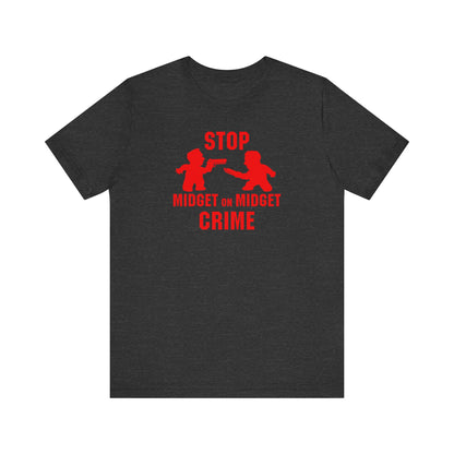 Stop Midget On Midget Crime - Men's T-Shirt