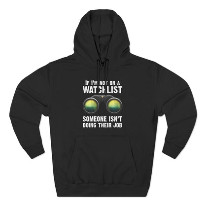 If I'm Not On A Watchlist - Hoodie