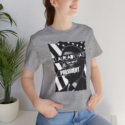 I Already Hate The Next President - Men's T-Shirt