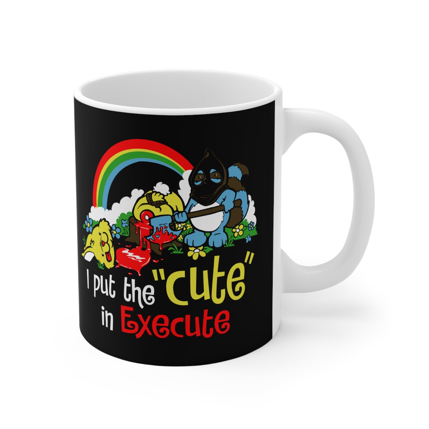 I Put The Cute In Execute - Mug