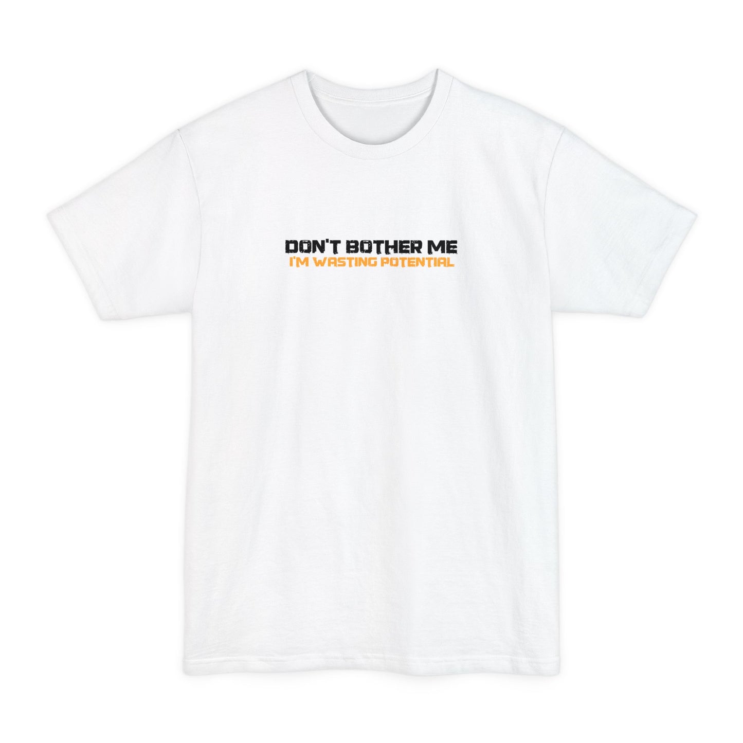 Don't Bother Me - I'm Wasting Potential - Men's Tall T-Shirt