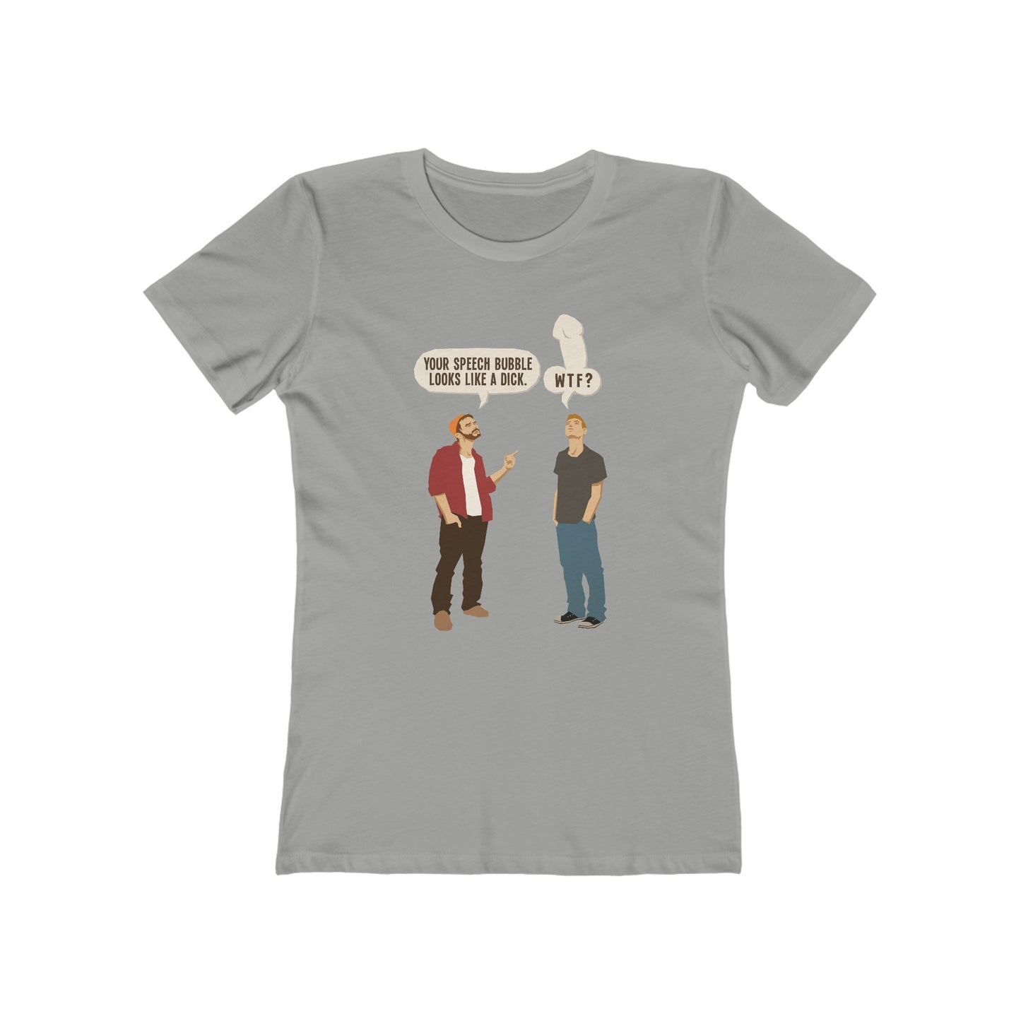 Your Speech Bubble Looks Like A Dick.  - Women’s T-Shirt