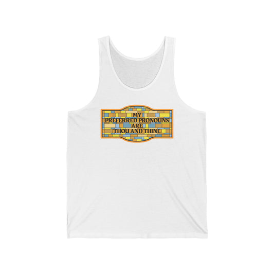 My Preferred Pronouns Are Thou And Thine - Unisex Tank