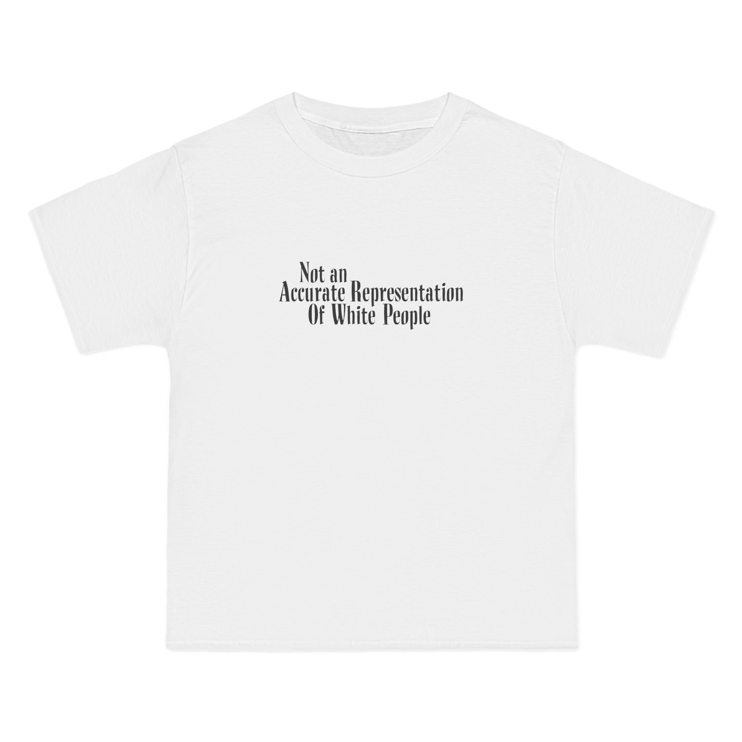 Not An Accurate Representation Of White People - Men's Heavyweight T-Shirt