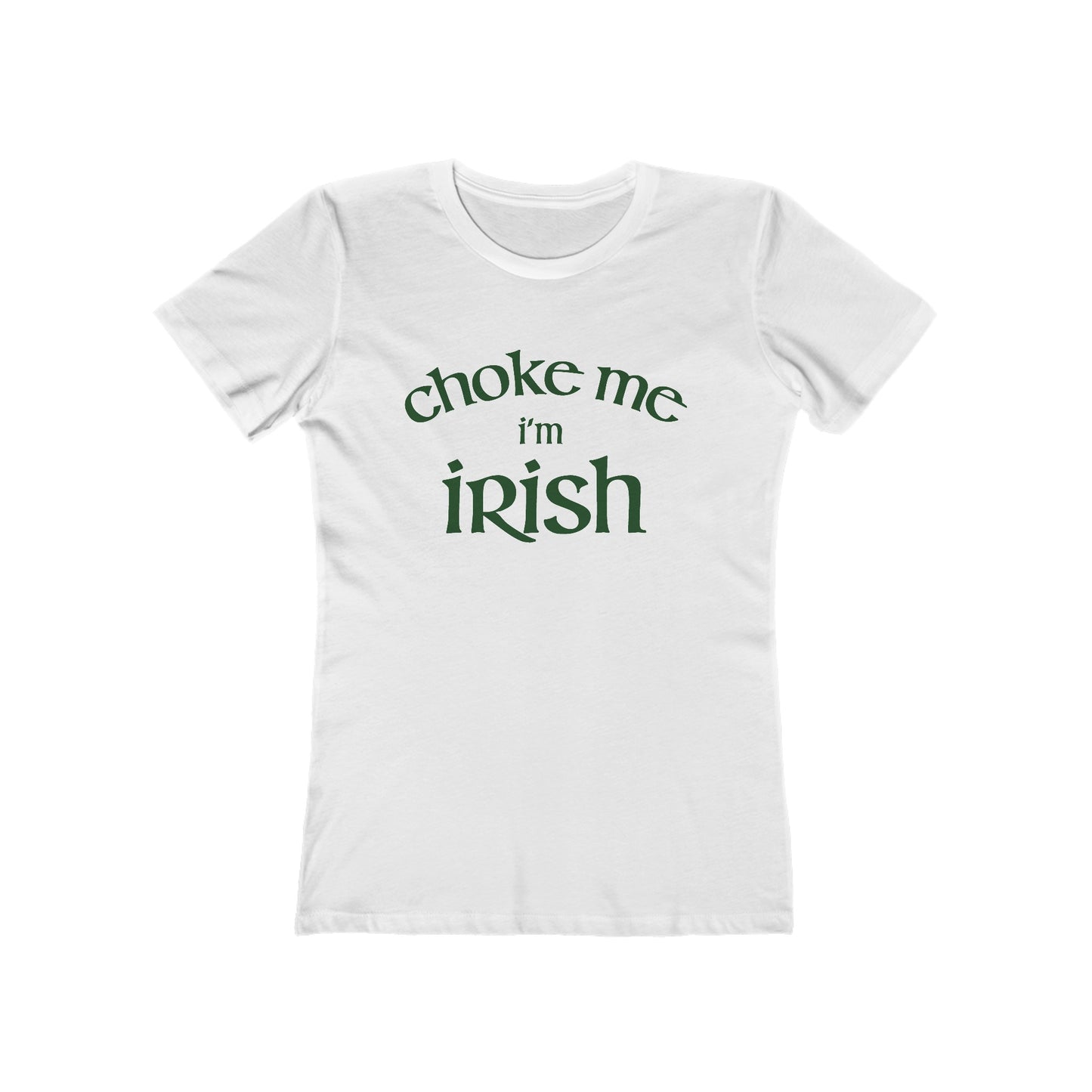 Choke Me I'm Irish - Women's T-Shirt