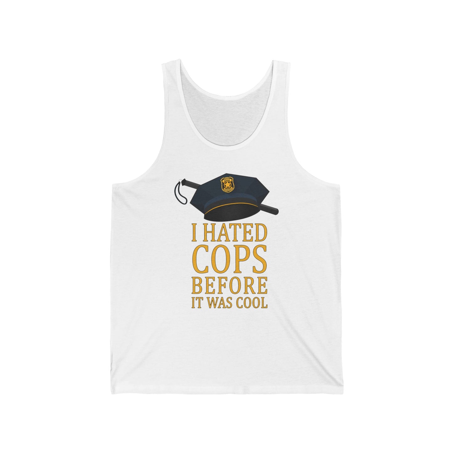 I Hated Cops Before It Was Cool  - Unisex Tank