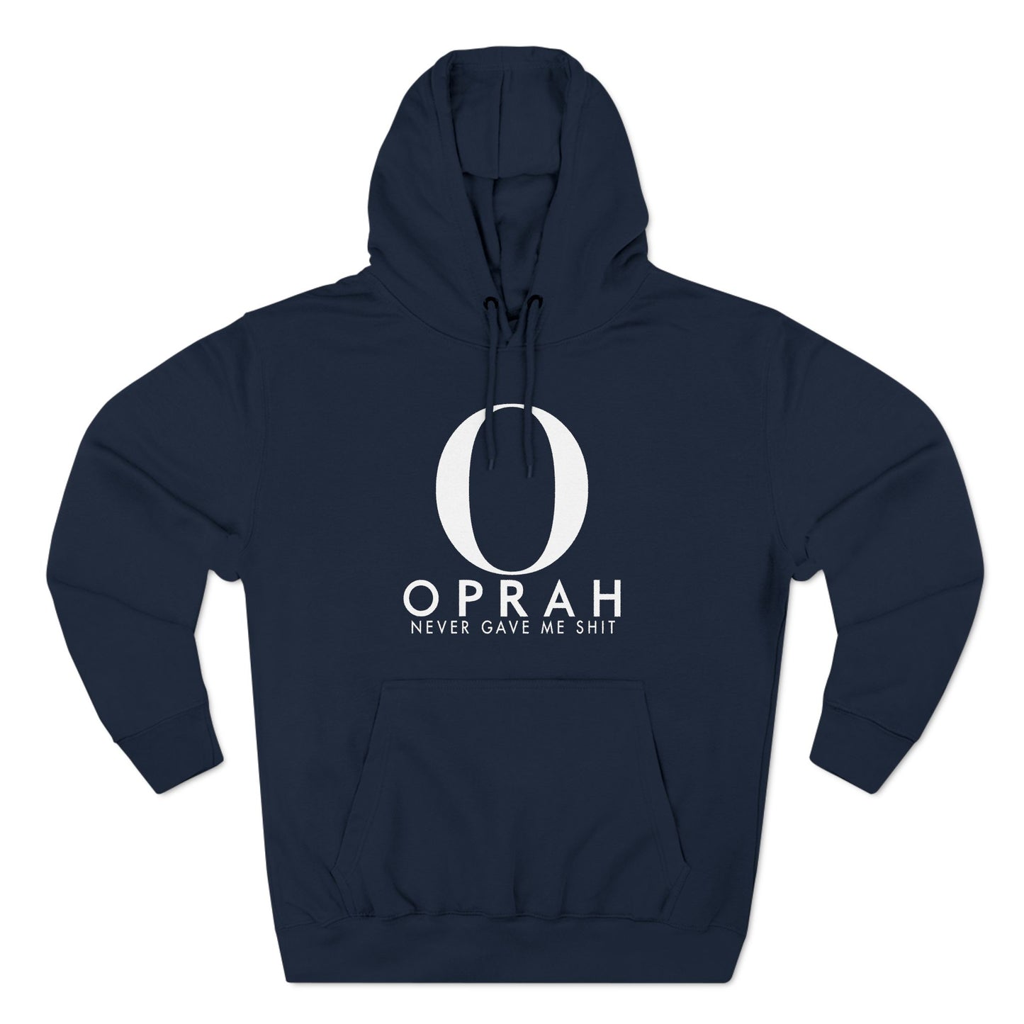 Oprah Never Gave Me Shit - Hoodie