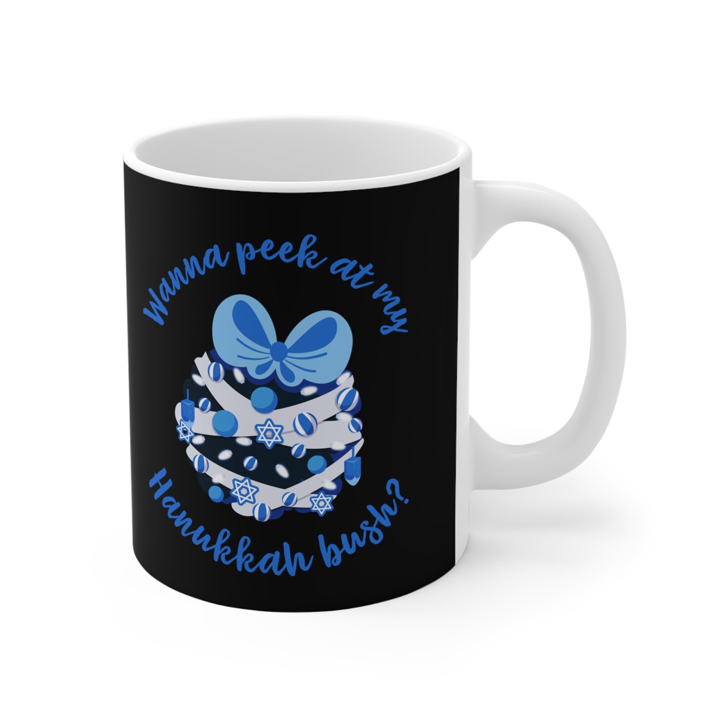 Wanna Peek At My Hanukkah Bush? - Mug