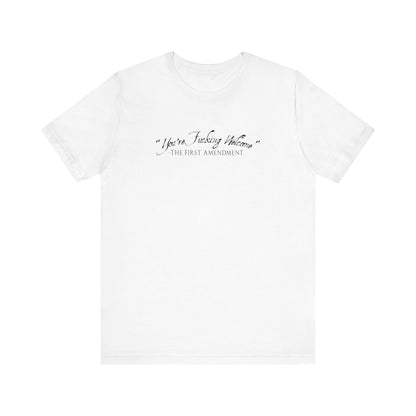 You're Fucking Welcome - The First Amendment - Men's T-Shirt