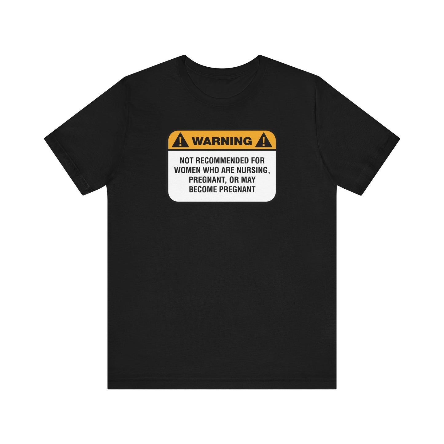 Warning: Not Recommended For Women Who Are Nursing - Men's T-Shirt