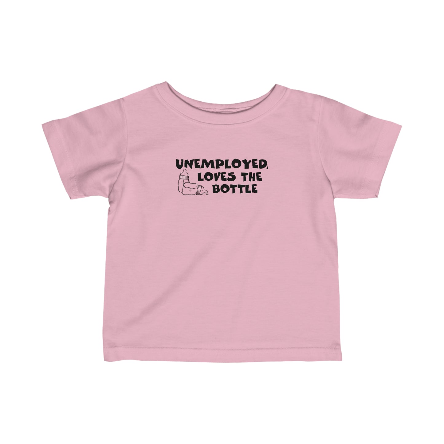 Unemployed Loves The Bottle - Baby T-Shirt