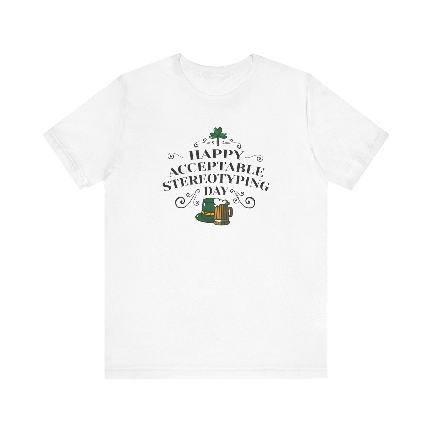 Happy Acceptable Stereotyping Day - Men's T-Shirt