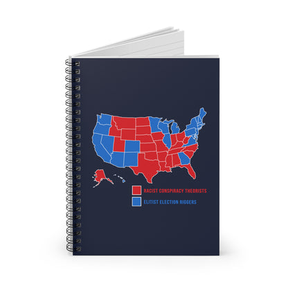 Elitist Election Riggers  (Blue States) - Racist Conspiracy Theorists (Red States) - Spiral Notebook