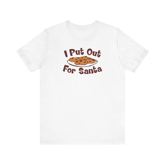 I Put Out For Santa - Men's T-Shirt