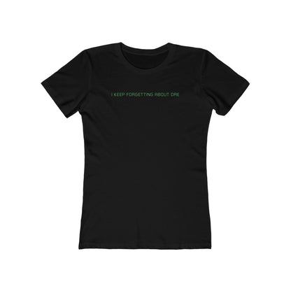 I Keep Forgetting About Dre - Women’s T-Shirt