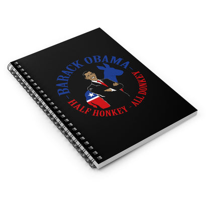 Barack Obama - Half Honkey All Donkey - Spiral Notebook