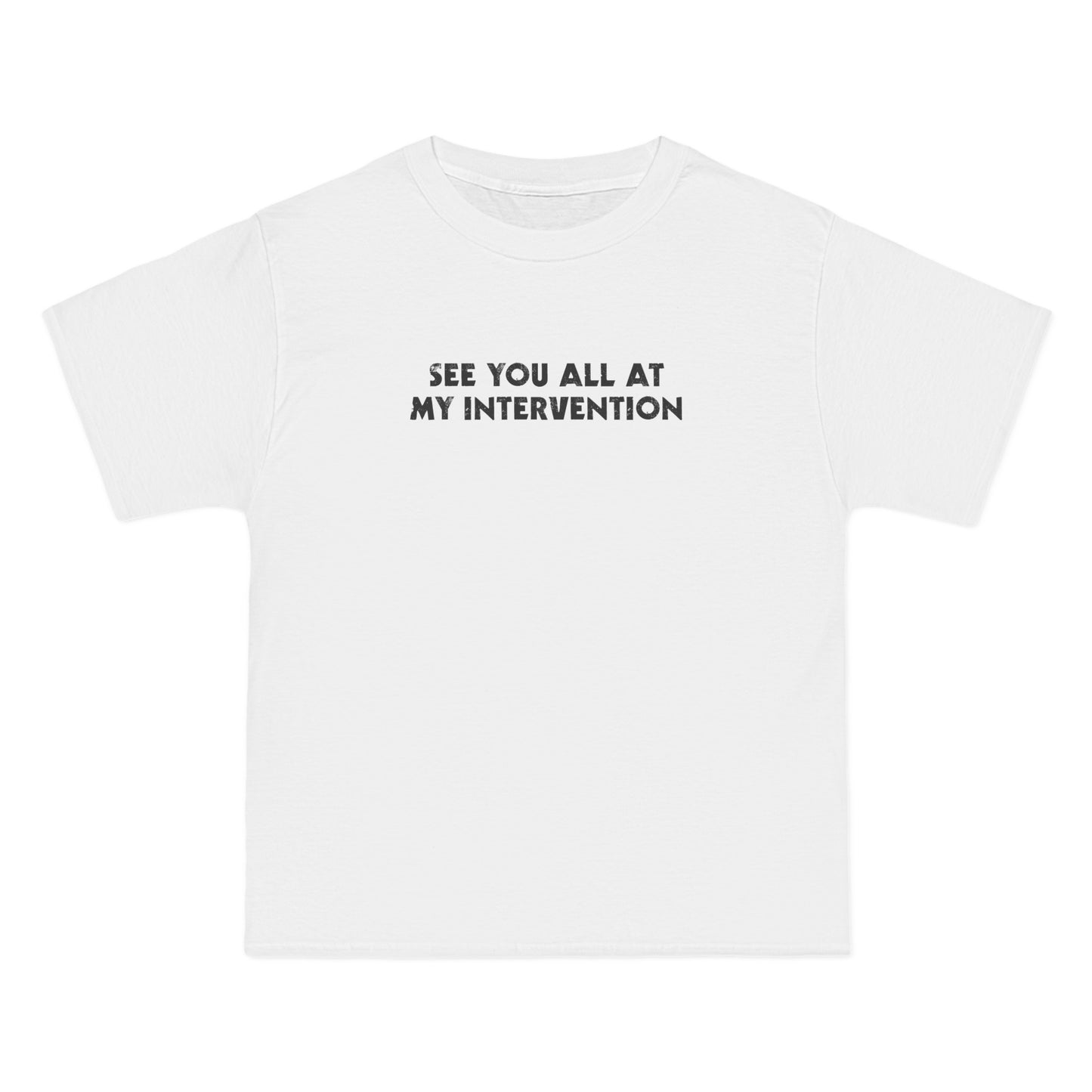 See You All At My Intervention - Men's Heavyweight T-Shirt