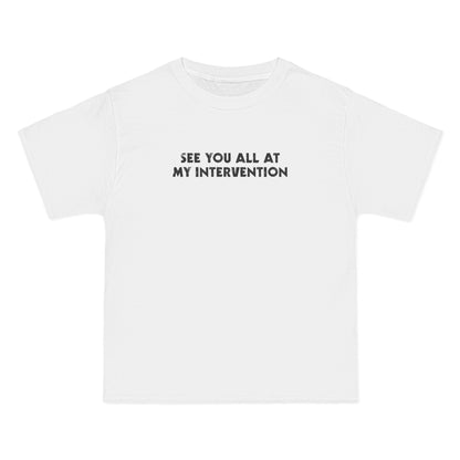 See You All At My Intervention - Men's Heavyweight T-Shirt