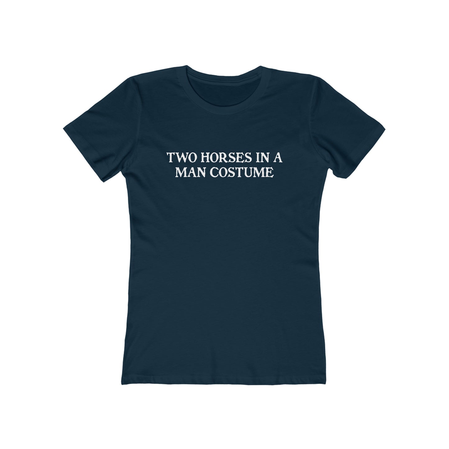 Two Horses In A Man Costume - Women’s T-Shirt