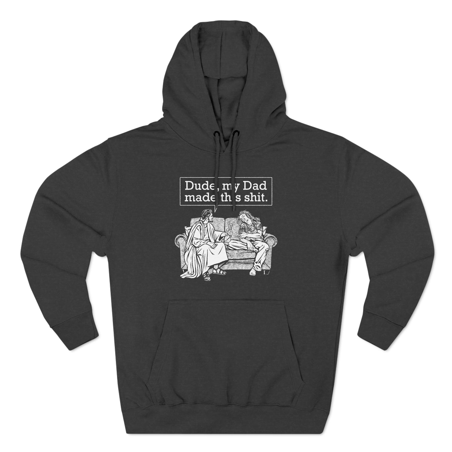 Dude My Dad Made This Shit - Hoodie