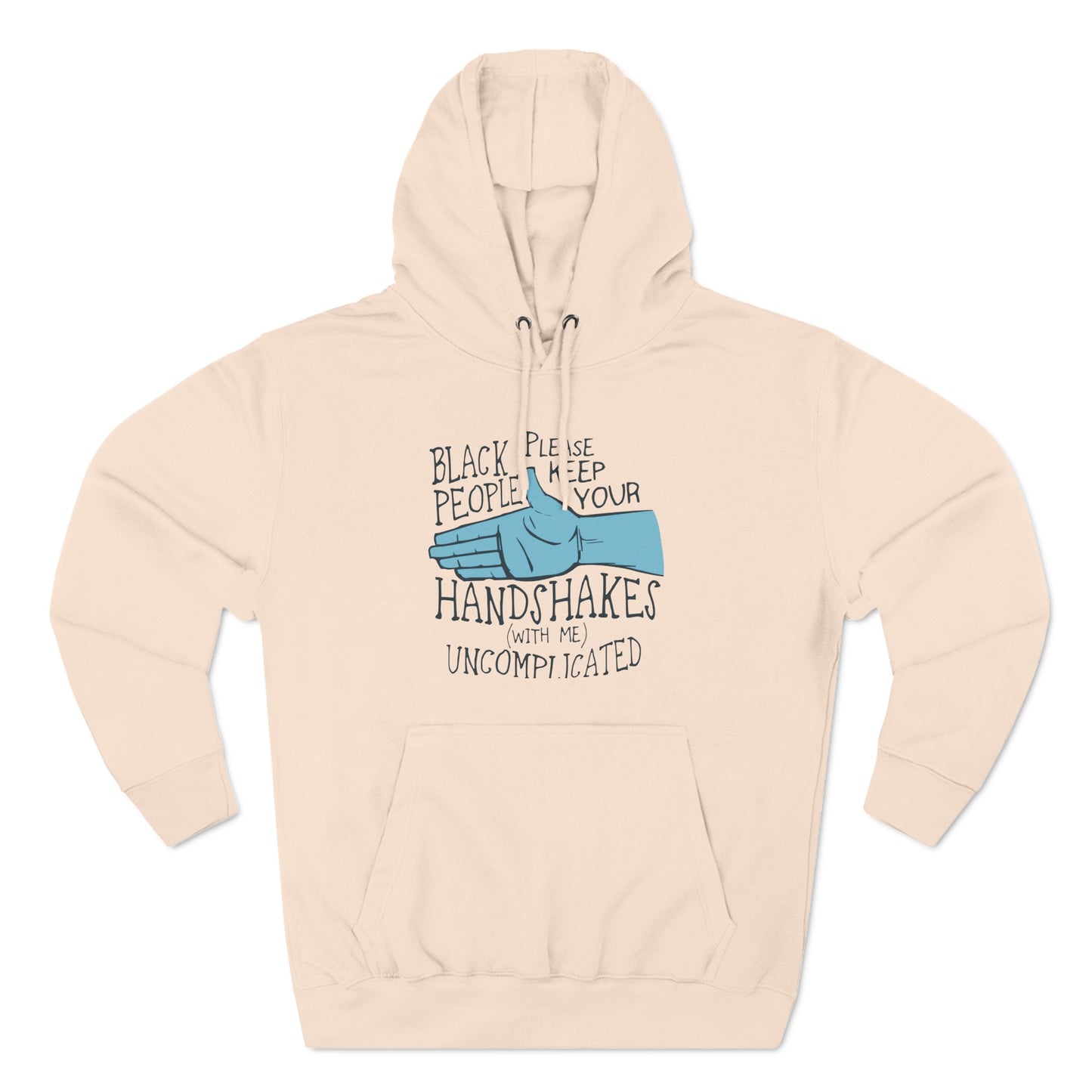 Black People Please Keep Your Handshakes With Me Uncomplicated - Hoodie