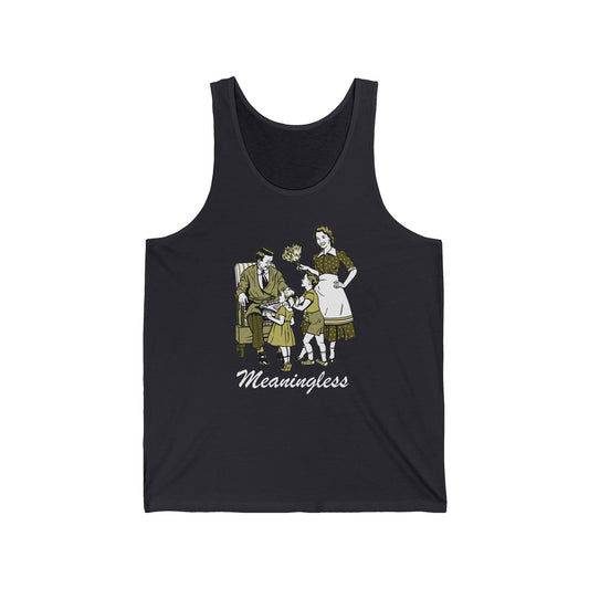 Meaningless - Unisex Tank