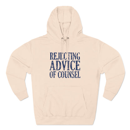 Rejecting Advice Of Counsel - Hoodie