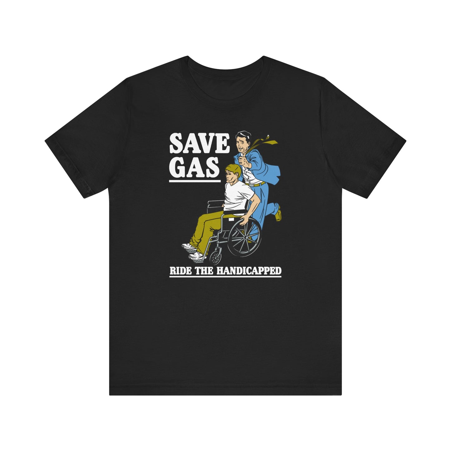 Save Gas - Ride The Handicapped - Men's T-Shirt