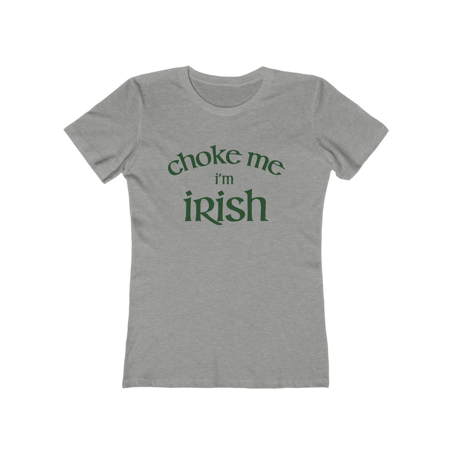 Choke Me I'm Irish - Women's T-Shirt