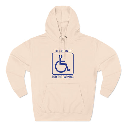 I'm Just In It For The Parking - Hoodie