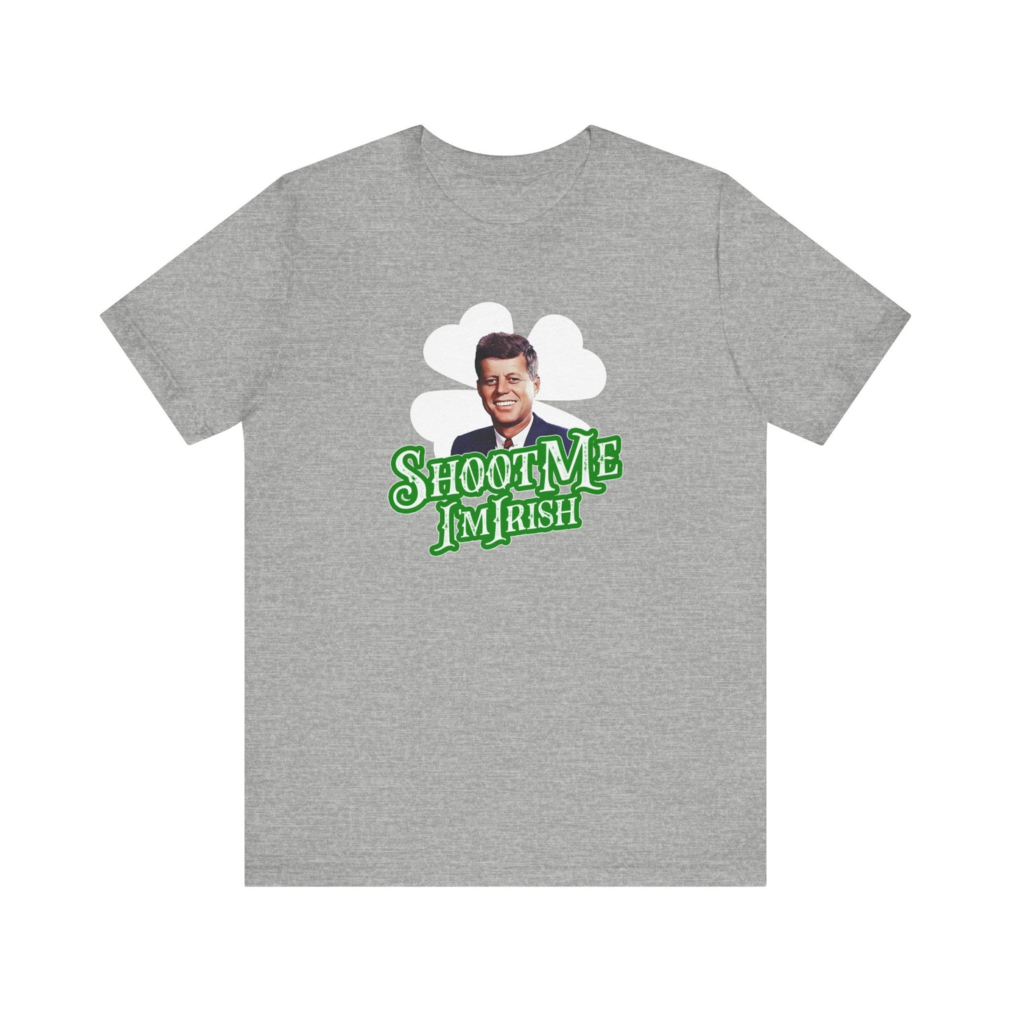 Shoot Me I'm Irish (JFK) - Men's T-Shirt