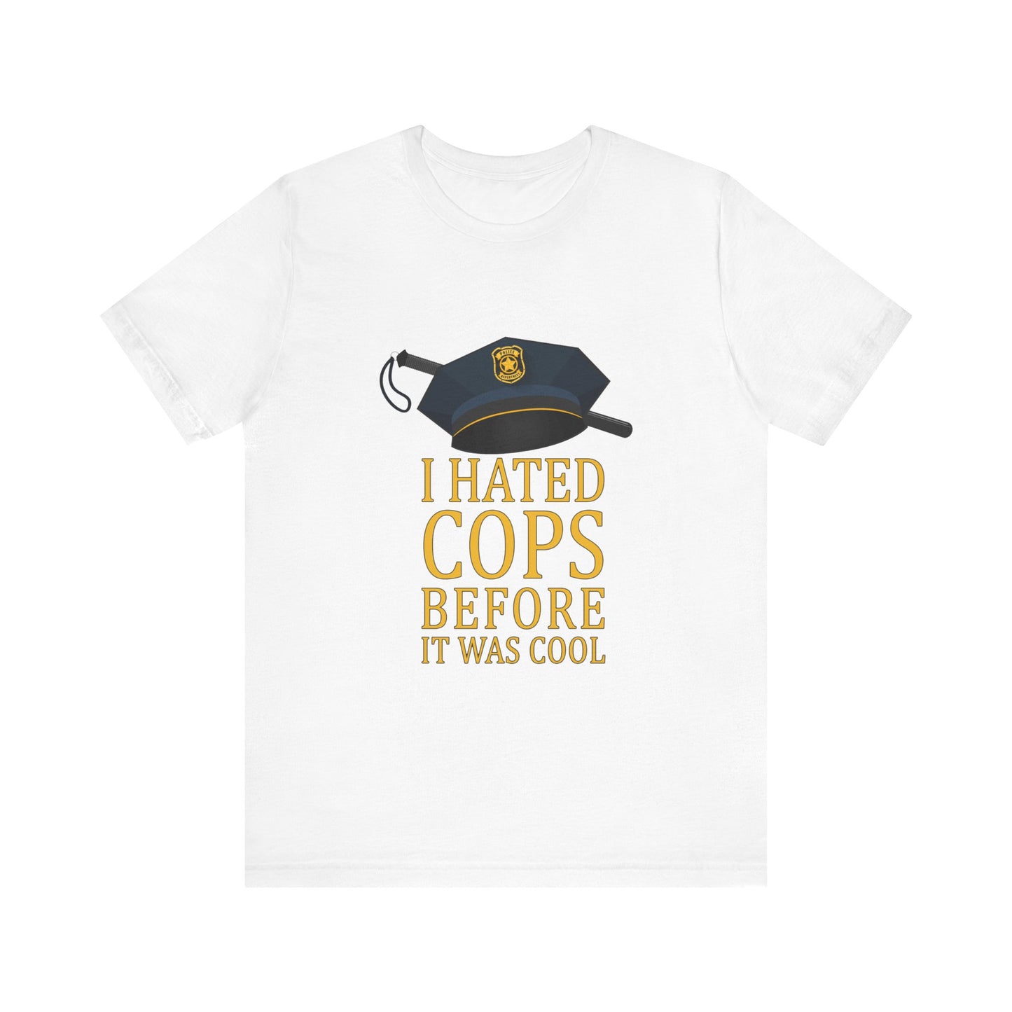 I Hated Cops Before It Was Cool - Men's T-Shirt