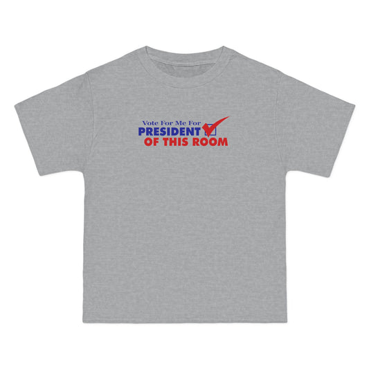 Vote For Me For President Of This Room - Men's Heavyweight Shirt