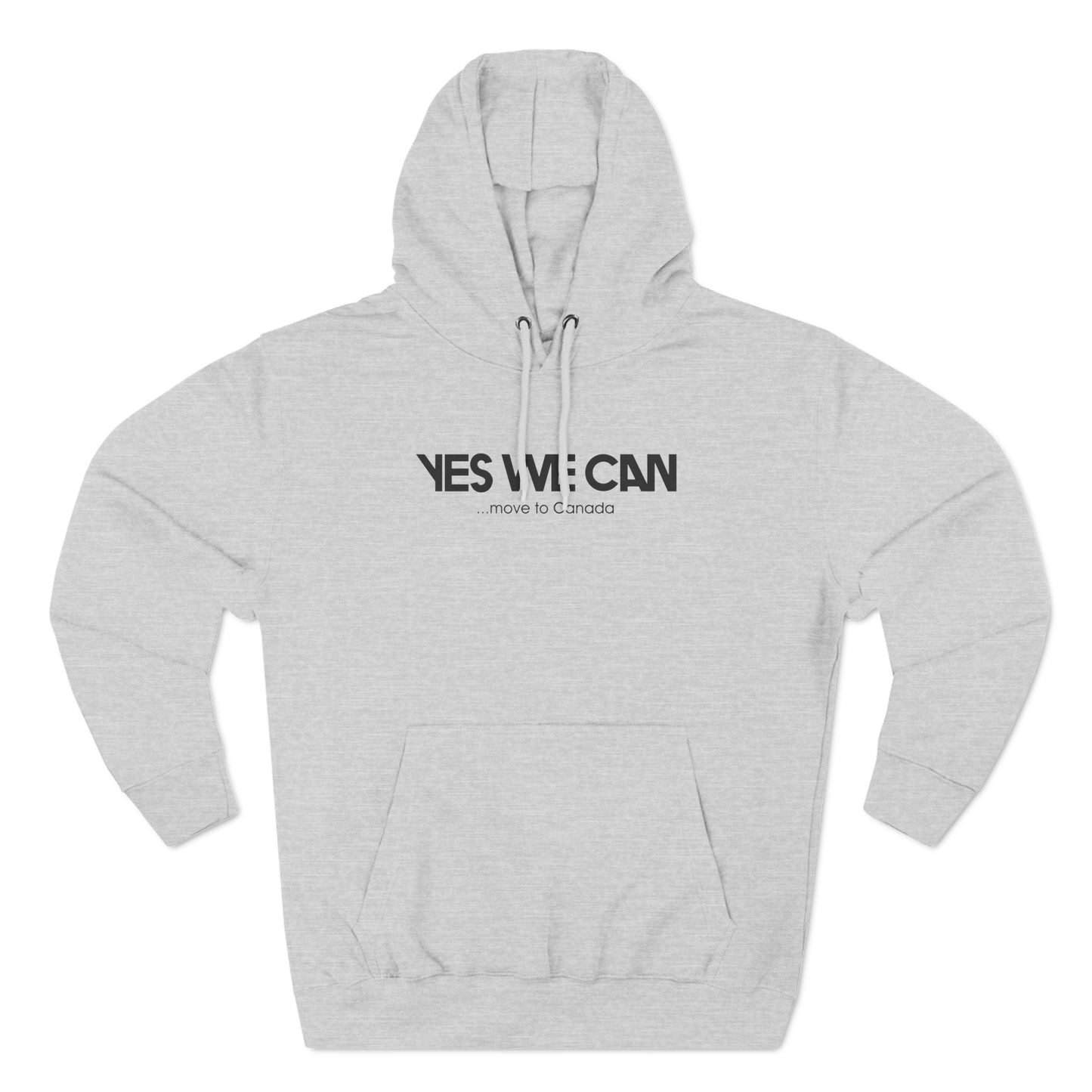 Yes We Can ...Move To Canada - Hoodie