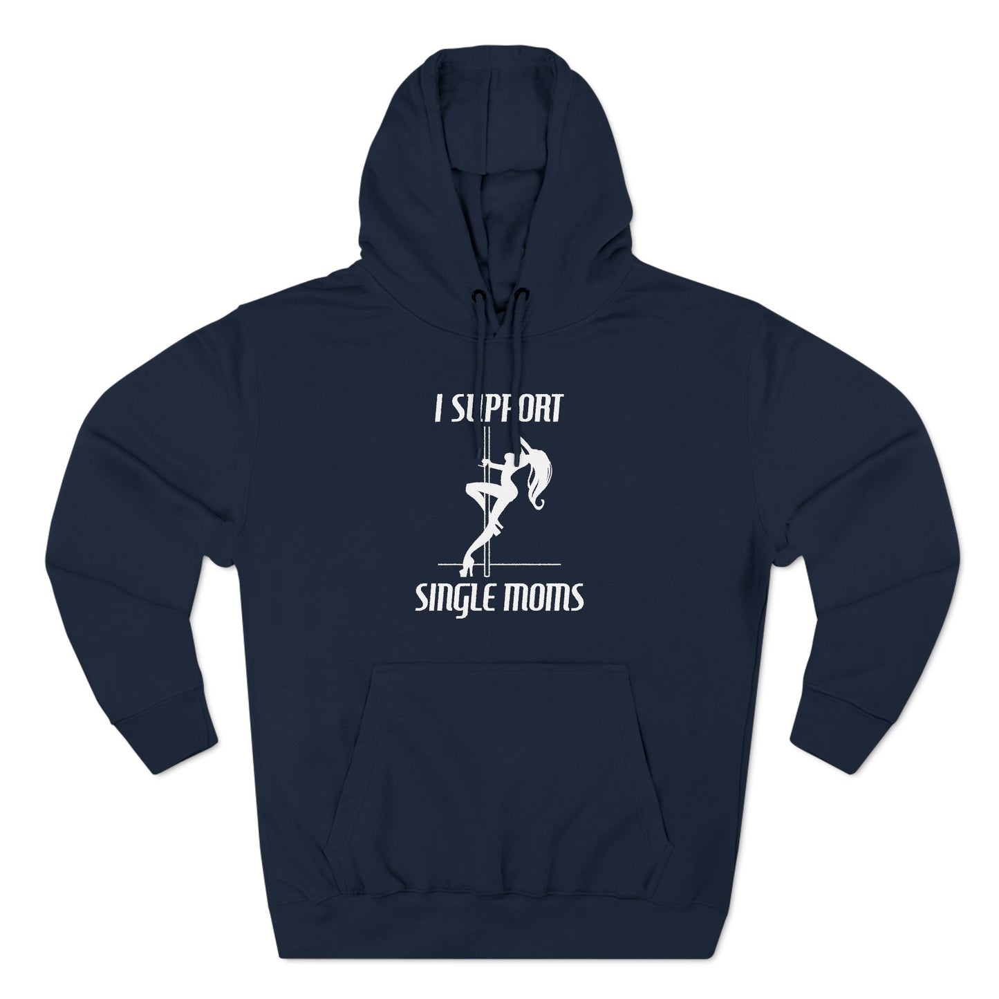 I Support Single Moms - Hoodie