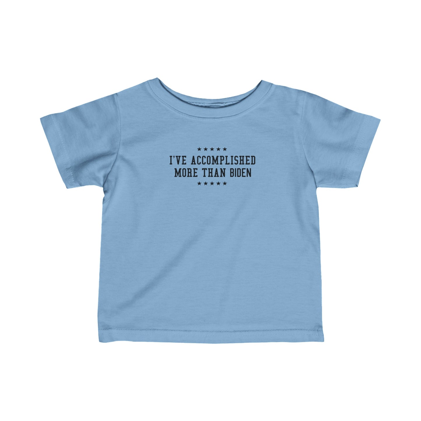 I've Accomplished More Than Biden - Baby T-Shirt