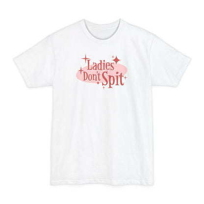 Ladie's Don't Spit - Men's Tall T-Shirt