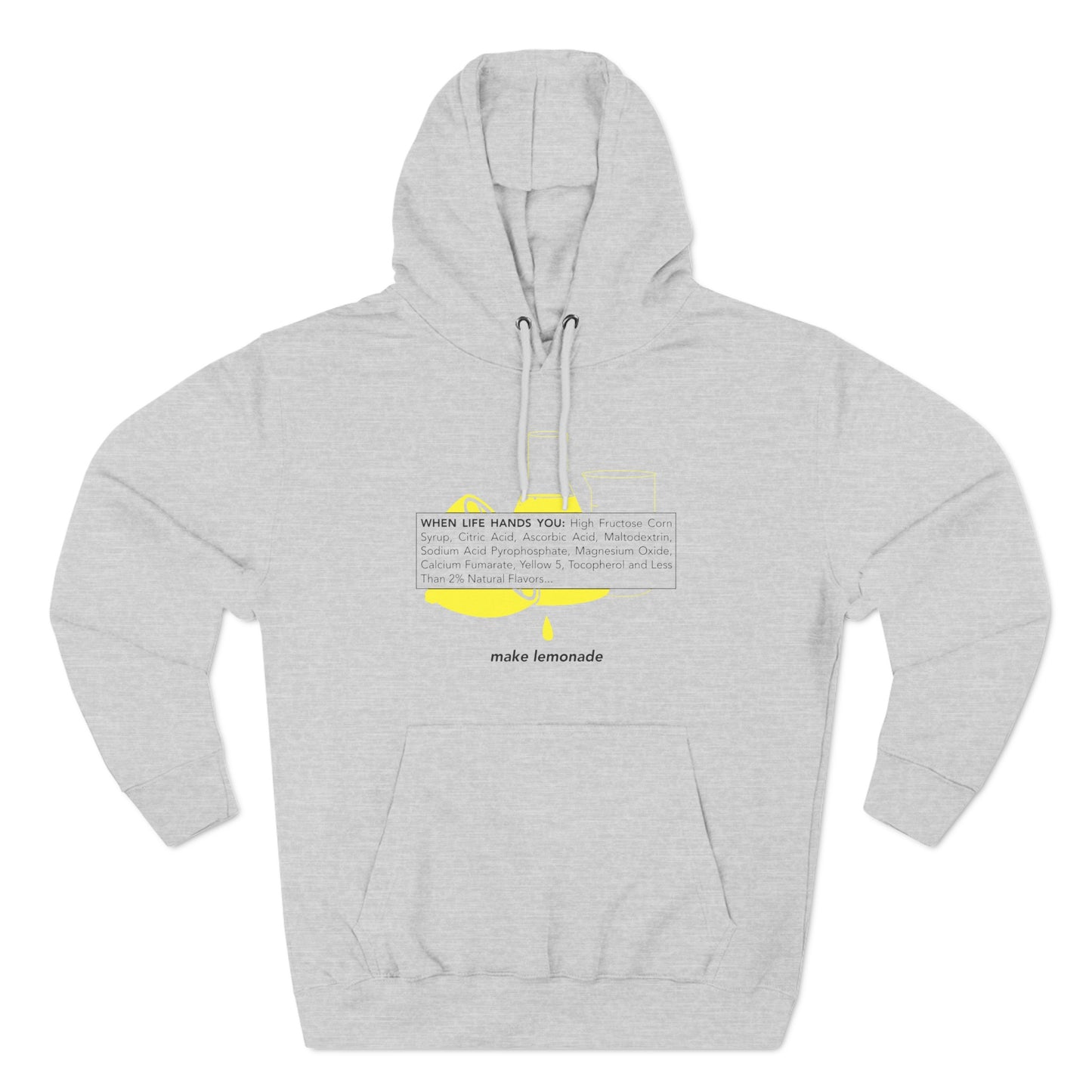 When Life Hands You: High Fructose Corn Syrup Citric Acid... Make Lemonade - Hoodie