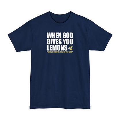 When God Gives You Lemons - Men's Tall T-Shirt