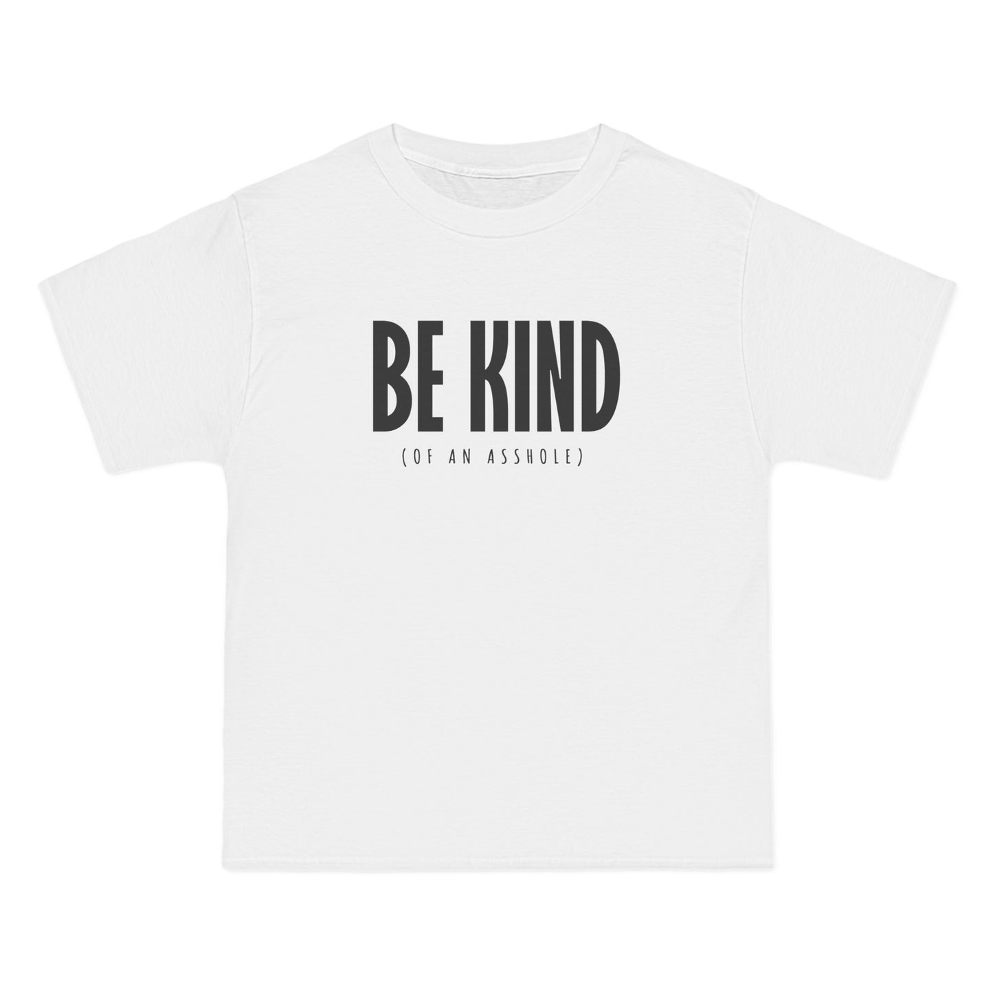 Be Kind (Of An Asshole) - Men's Heavyweight T-Shirt