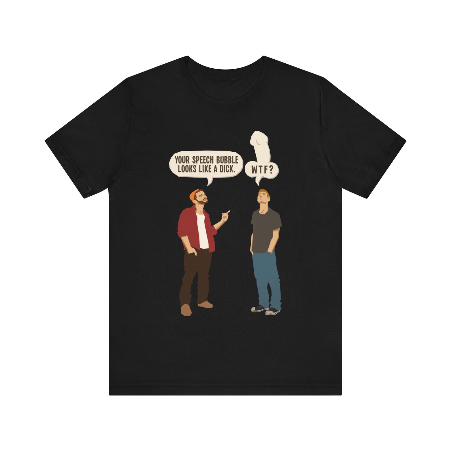 Your Speech Bubble Looks Like A Dick.  - Men's T-Shirt