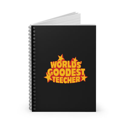 Worlds' Goodest Teecher - Spiral Notebook