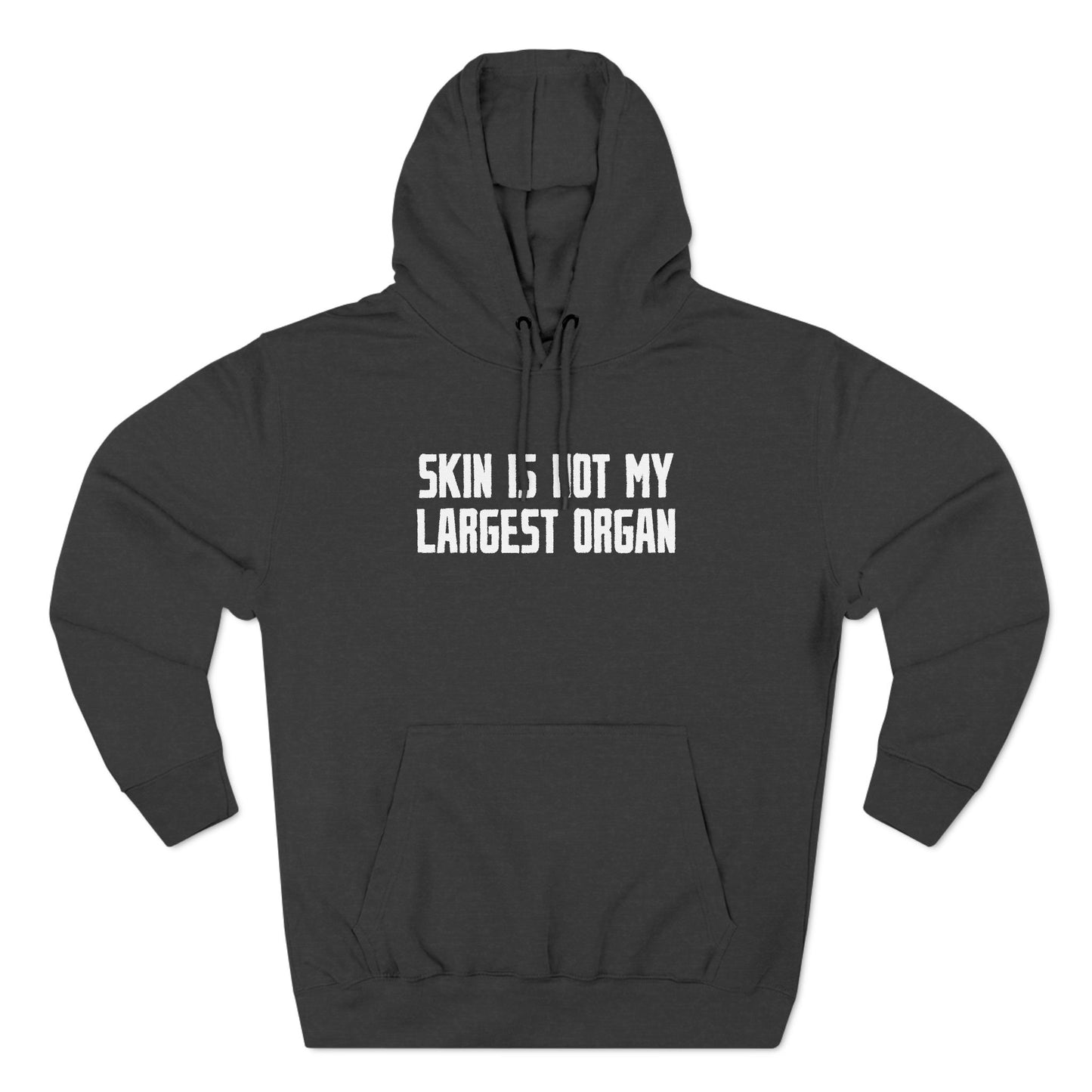 Skin Is Not My Largest Organ - Hoodie