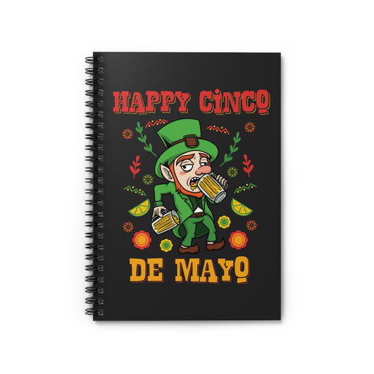 Happy Cinco De Mayo! (St. Patrick's Day) - Spiral Notebook